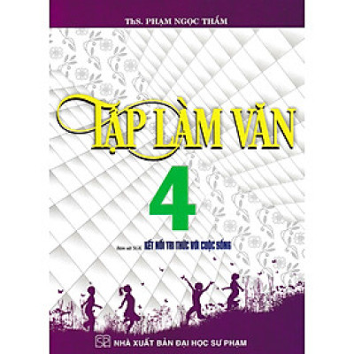 Tập Làm Văn 4 (Bám Sát SGK Kết Nối Tri Thức Với Cuộc Sống) _HA