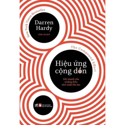 HIỆU ỨNG CỘNG DỒN - Darren Hardy - Châu Sa dịch - (bìa mềm)