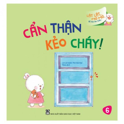 Lật Lật, Mở Mở, Bé Học An Toàn - Cẩn Thận Kẻo Cháy