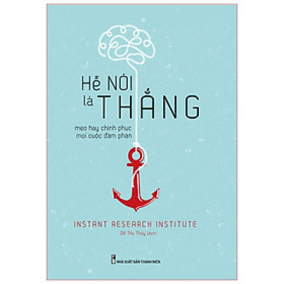 Hễ nói là thắng - Mẹo hay chinh phục mọi cuộc đàm phán