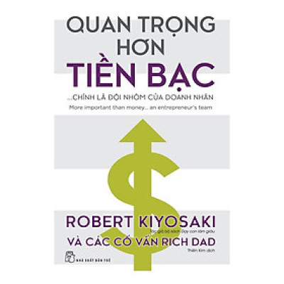 Quan Trọng Hơn Tiền Bạc... Chính Là Đội Nhóm Của Doanh Nhân - Bản Quyền