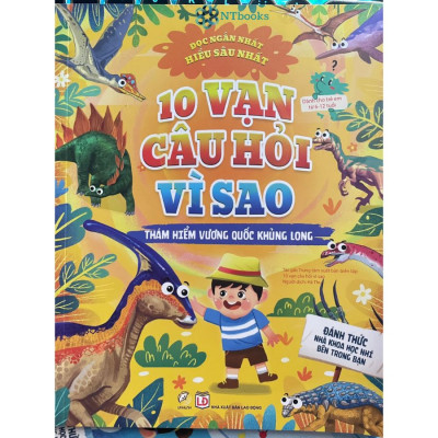 Sách 10 vạn câu hỏi vì sao - Thám hiểm vương quốc khủng long