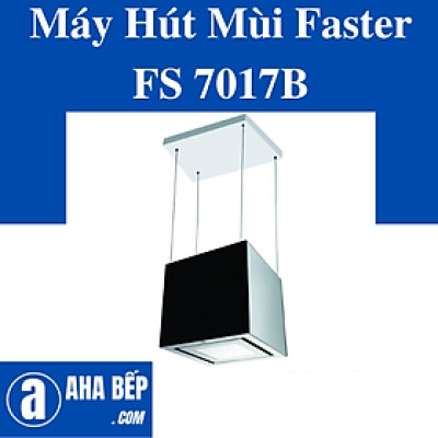 Máy Hút Mùi Faster FS 7017B. Hàng Chính Hãng