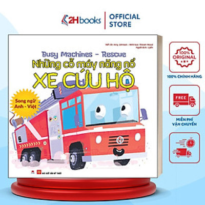 Sách- Song Ngữ Anh Việt, Những Cỗ Máy Năng Nổ- Xe Cứu Hộ (Tái bản 2021)- 2HBooks