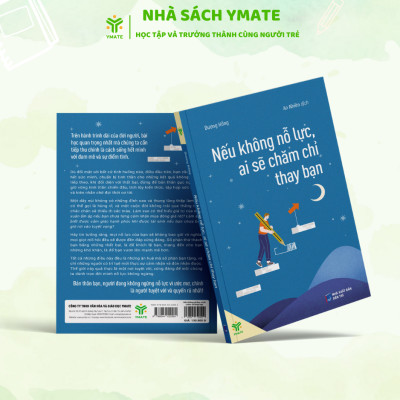 Sách Nếu Không Nỗ Lực Ai Sẽ Chăm Chỉ Thay Bạn- YMATE