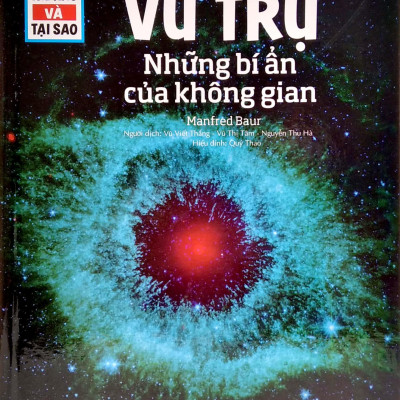 Thế Nào Và Tại Sao - Vũ Trụ - Những Bí Ẩn Của Không Gian (Tái Bản)
