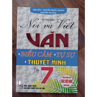 Sách - Hướng Dẫn Nói Và Viết Văn Biểu Cảm - Tự Sự - Thuyết Minh Lớp 7