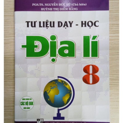 Sách - Tư Liệu Dạy - Học Địa Lí 8 (Dùng Chung Cho Các Bộ SGK Hiện Hành) (HA)