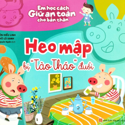 Em Học Cách Giữ An Toàn Cho Bản Thân - Heo Mập Bị "Tào Tháo" Đuổi