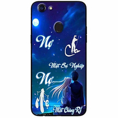 Ốp lưng in cho Oppo F5 Youth Mẫu Nợ Cha Nợ Mẹ Rể