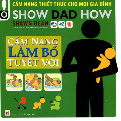 Combo 2 cuốn sách: Cẩm Nang Làm Bố Tuyệt Vời + Cha Mẹ Giỏi Con Thông Minh