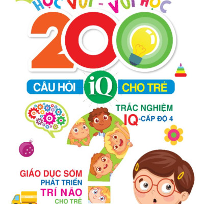 Học Vui-Vui Học - 200 Câu Hỏi IQ Cho Trẻ - Trắc Nghiệm IQ - Cấp Độ 4