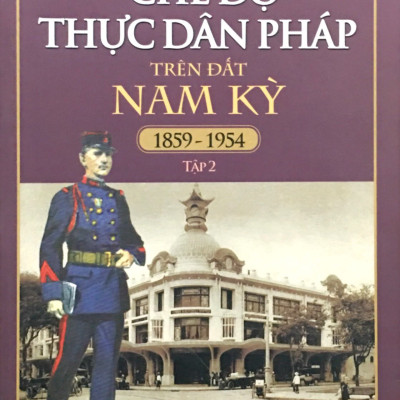 Combo Chế Độ Thực Dân Pháp Trên Đất Nam Kỳ 1859-1954: Tập 1 + 2 (Bộ 2 Tập)