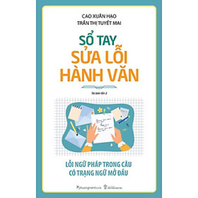 Sổ Tay Sửa Lỗi Hành Văn: Lỗi Ngữ Pháp Trong Câu Có Trạng Ngữ Mở Đầu (Tái bản năm 2024)