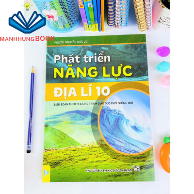 Sách -  Phát Triển Năng Lực Địa Lí 10 ( Biên soạn theo chương trình giáo dục phổ thông mới ).