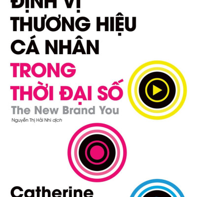 10 CHIẾN LƯỢC ĐỊNH VỊ THƯƠNG HIỆU CÁ NHÂN TRONG THỜI ĐẠI SỐ - Catherine Kaputa (bìa mềm)