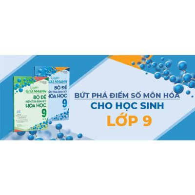 Sách - Luyện Giải Nhanh Bộ Đề Kiểm Tra Định Kỳ Hóa Học 9 - Tập 2 - Megabook