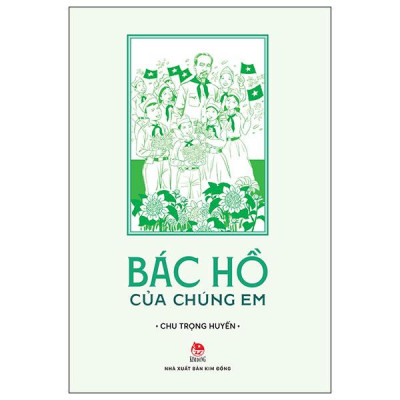 Sách - Bác Hồ Của Chúng Em (Tái Bản 2025)