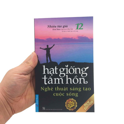 Hạt Giống Tâm Hồn - Tập 12: Nghệ Thuật Sáng Tạo Cuộc Sống (Tái Bản 2022)