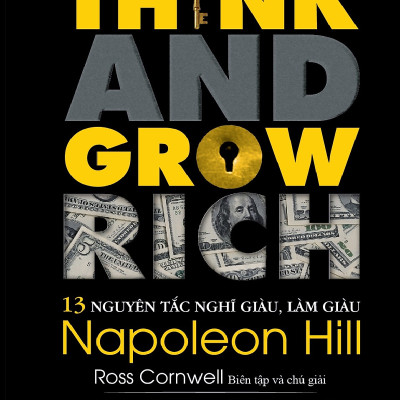 Think And Grow Rich - 13 Nguyên Tắc Nghĩ Giàu, Làm Giàu (Tái Bản)- Free Bookcare
