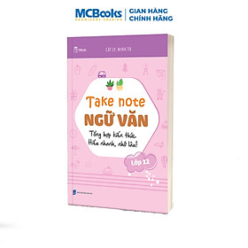 Take note ngữ văn lớp 12 -  Tổng hợp kiến thức, hiểu nhanh nhớ lâu
