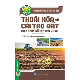 Phòng Chống Ô Nhiễm, Xói Mòn Thoái Hóa Và Cải Tạo Đất Nông Nghiệp Bền Vững