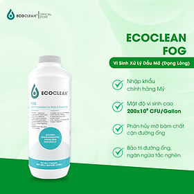 Vi Sinh Xử Lý Dầu Mỡ, Khử Mùi - EcoClean FOG - Chai 1Lít - Chính Hãng Từ USA