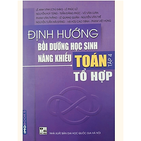 Sách - Định hướng bồi dưỡng học sinh năng khiếu Toán tập 4 - Tổ hợp