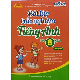Sách - Global Success - Bài Tập Trắc Nghiệm Tiếng Anh Lớp 8 - Có Đáp Án - Tập 1 - Minh Thắng