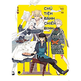 Sách - Chủ Tiệm Bánh Chiến Binh Và Cô Phục Vụ Người Máy - Tập 7 - SOW - AZ Việt Nam