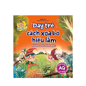 Sách - Truyện Tranh Học Viện Phép Thuật - Dạy Trẻ Cách Xóa Bỏ Hiểu Lầm - Rèn Luyện AQ Cho Trẻ - Minh Thắng