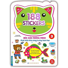 Sách - 188 Sticker Bóc Dán Thông Minh - Phát Triển Khả Năng Tư Duy Toán Học IQ EQ CQ 4 - 5 Tuổi - Tập 3 - Minh Thắng