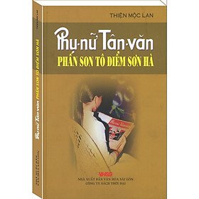 Sách - Phụ Nữ Tân Văn - Phấn Son Tô Điểm Sơn Hà - Thời Đại