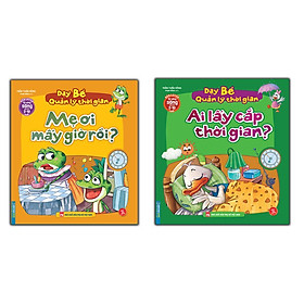 Sách - Rèn Luyện Kỹ Năng Sống Cho Trẻ 2 - 10 Tuổi - Mẹ Ơi Mấy Giờ Rồi + Ai Lấy Cắp Thời Gian - Combo 2 Cuốn - Minh Thắng
