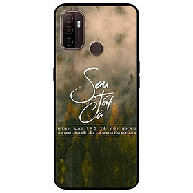 Ốp lưng dành cho Oppo A53 - A93 ( F17 Pro ) - mẫu Sau Tất Cả Cả