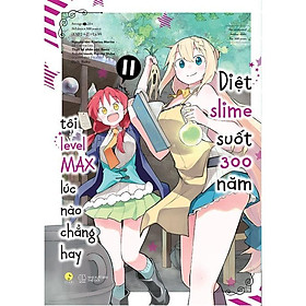 Sách - [Manga] Diệt Slime Suốt 300 Năm, Tôi Levelmax Lúc Nào Chẳng Hay (Tập 11) - AZ Việt Nam