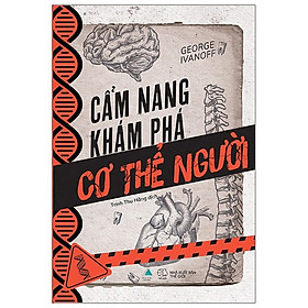 Cuốn Sách Giúp Hiểu Biết Thêm Nhiều Kiến Thức Mới- Cẩm Nang Khám Phá Cơ Thể Người