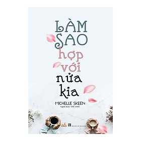 Làm Sao Hợp Với Nủa Kia