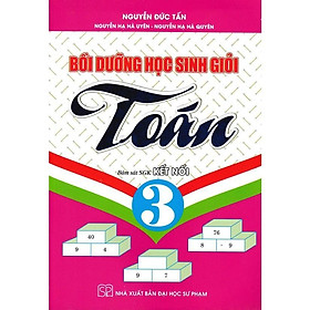 Sách - Bồi Dưỡng Học Sinh Giỏi Toán Lớp 3 - Bám Sát Sgk Kết Nối - Hồng Ân