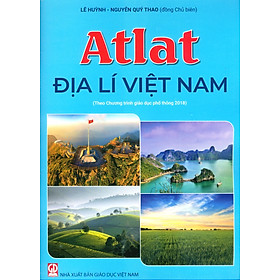 Atlat Địa Lí Việt Nam - Theo CT Giáo dục phổ thông 2018- NXB Giáo Dục VN