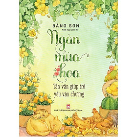 Sách - Ngàn Mùa Hoa - In Màu - Tản Văn Giúp Trẻ Yêu Văn Chương - Băng Sơn - NXB Phụ Nữ