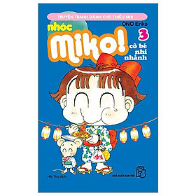 Nhóc Miko! Cô Bé Nhí Nhảnh - Tập 3 (Tái Bản 2023)