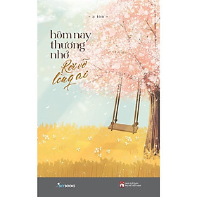 Sách - Hôm Nay Thương Nhớ Rơi Vỡ Lòng Ai - AZ Việt Nam