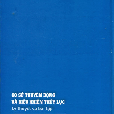 Cơ Sở Truyền Động Và Điều Khiển Thủy Lực Lý Thuyết Và Bài Tập