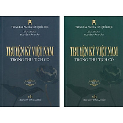 Truyện Ký Việt Nam Trong Thư Tịch Cổ (Bộ 2 tập) -  Lâm Giang - Nguyễn Văn Tuấn (Trung tâm Nghiên cứu Quốc Học)