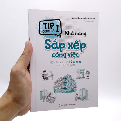 Tip Công Sở 1 - Khả Năng Sắp Xếp Công Việc (Nắm Bắt Siêu Tốc 49 Kĩ Năng Sắp Xếp Công Việc) (Tái Bản 2022)