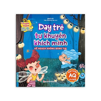 Sách - Truyện Tranh Học Viện Phép Thuật - Dạy Trẻ Tự Khuyến Khích Mình - Rèn Luyện AQ Cho Trẻ - Minh Thắng