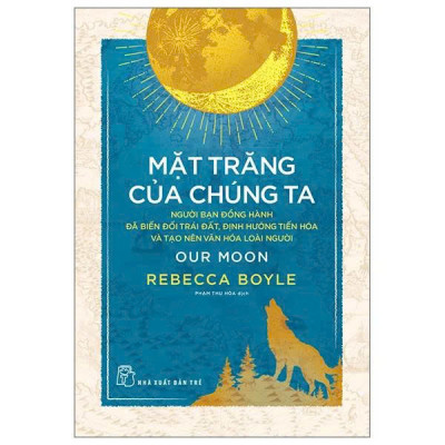 Sách - Mặt Trăng Của Chúng Ta - Our Moon
