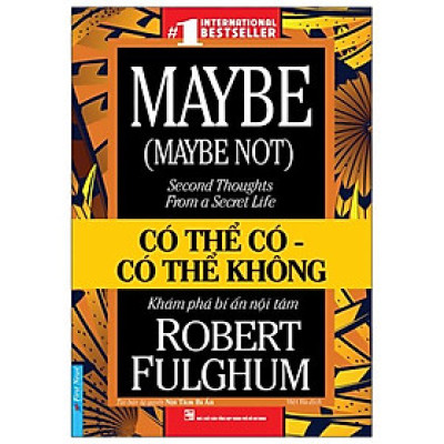 Có Thể Có - Có Thể Không (Tái Bản Từ Quyển: Nội Tâm Bí Ẩn)