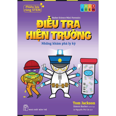 Phiêu Lưu Cùng STEM - Điều Tra Hiện Trường - Những Khám Phá Ly Kỳ - Bản Quyền